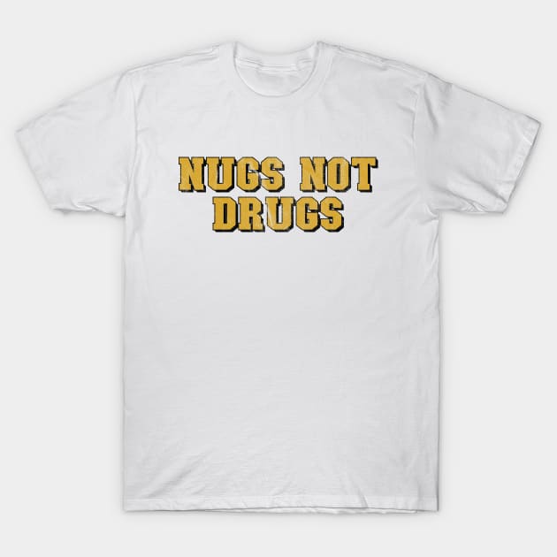 Nugs Not Drugs T-Shirt by vintage-corner